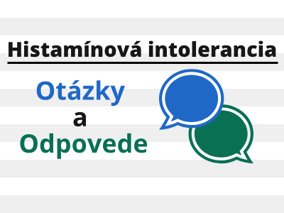 otázky a odpovede - Histamínová intolerancia otázky a odpovede - Histamínová intolerancia