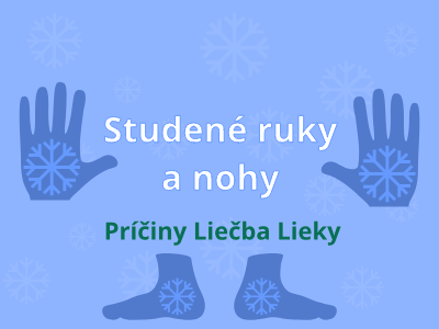 Studené ruky a nohy - príčiny, liečba, lieky Studené ruky a nohy - príčiny, liečba, lieky